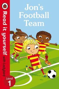 Cover image for Jon's Football Team - Read it yourself with Ladybird: Level 1