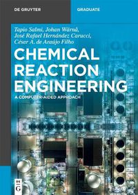 Cover image for Chemical Reaction Engineering: A Computer-Aided Approach