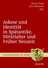 Cover image for Askese und Identitat in Spatantike, Mittelalter und Fruher Neuzeit