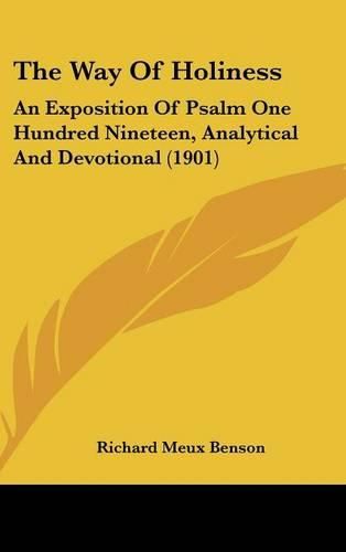 The Way of Holiness: An Exposition of Psalm One Hundred Nineteen, Analytical and Devotional (1901)