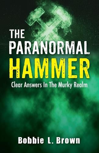 Cover image for The Paranormal Hammer: Clear Answers In The Murky Realm