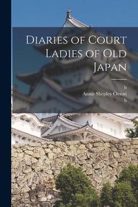 Cover image for Diaries of Court Ladies of old Japan