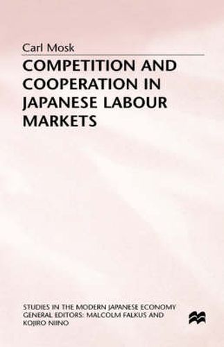 Cover image for Competition and Cooperation in Japanese Labour Markets