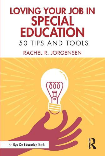 Cover image for Loving Your Job in Special Education: 50 Tips and Tools