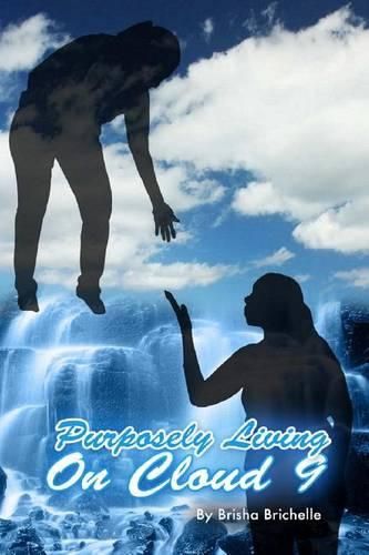 Cover image for Purposely Living On Cloud 9: Purposely Living On Cloud 9; Getting The World High... One Book At A Time