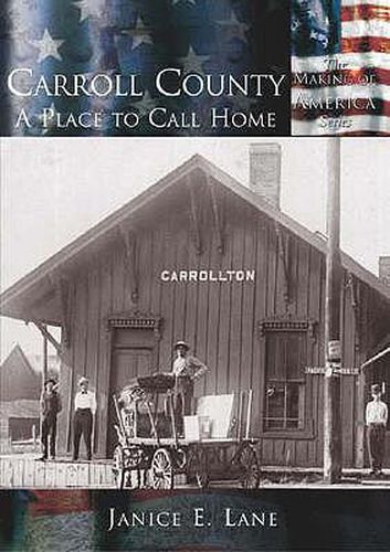 Cover image for Carroll County: A Place to Call Home