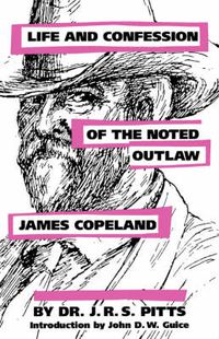 Cover image for Life and Confession of the Noted Outlaw James Copeland
