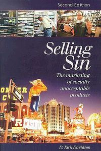 Cover image for Selling Sin: The Marketing of Socially Unacceptable Products, 2nd Edition