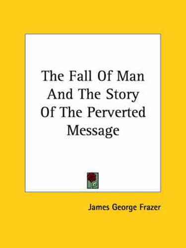 Cover image for The Fall of Man and the Story of the Perverted Message