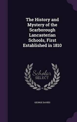 The History and Mystery of the Scarborough Lancasterian Schools, First Established in 1810