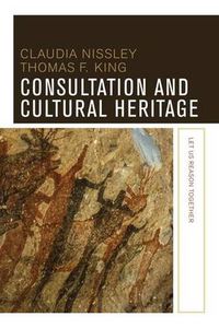 Cover image for Consultation and Cultural Heritage: Let Us Reason Together