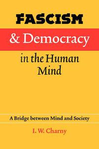 Cover image for Fascism and Democracy in the Human Mind: A Bridge between Mind and Society