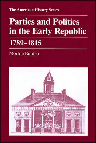 Cover image for Parties and Politics in the Early Republic 1789 - 1815