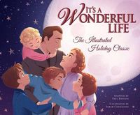 Cover image for It's a Wonderful Life: The Illustrated Holiday Classic