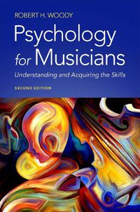 Cover image for Psychology for Musicians: Understanding and Acquiring the Skills