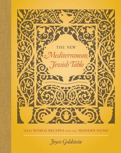 Cover image for The New Mediterranean Jewish Table: Old World Recipes for the Modern Home