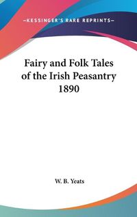 Cover image for Fairy and Folk Tales of the Irish Peasantry 1890