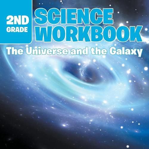 Cover image for 2nd Grade Science Workbook: The Universe and the Galaxy