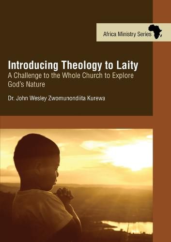 Cover image for Introducing Theology to Laity: A Challenge to the Whole Church to Explore God's Nature