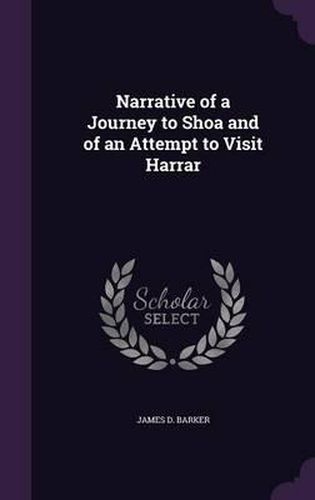 Cover image for Narrative of a Journey to Shoa and of an Attempt to Visit Harrar