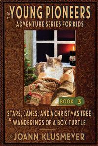 Cover image for Stars, Canes, and a Christmas Tree & the Wanderings of a Box Turtle: An Anthology of Young Pioneer Adventures
