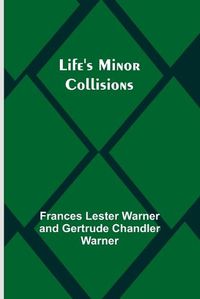 Cover image for Life's Minor Collisions