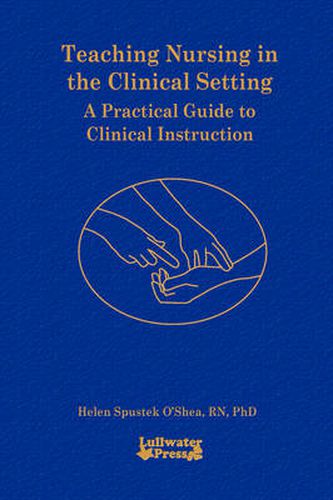 Cover image for Teaching Nursing in the Clinical Setting