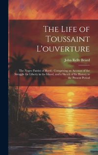 Cover image for The Life of Toussaint L'ouverture