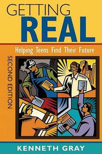 Cover image for Getting Real: Helping Teens Find Their Future