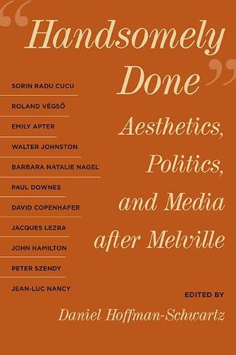 Cover image for Handsomely Done: Aesthetics, Politics, and Media after Melville