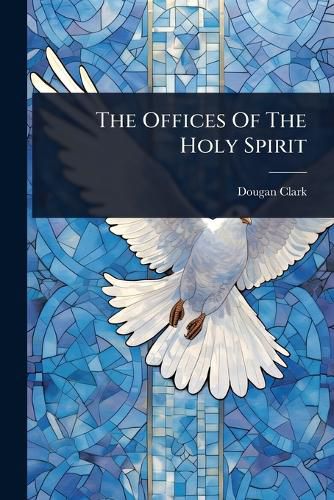 Cover image for The Offices Of The Holy Spirit