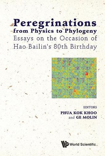 Cover image for Peregrinations From Physics To Phylogeny: Essays On The Occasion Of Hao Bailin's 80th Birthday