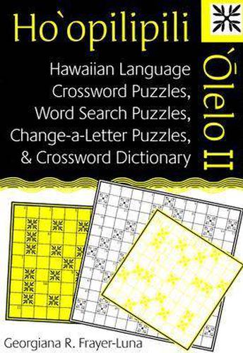 Cover image for Ho'opilipili 'Olelo II: Hawaiian Language Crossword Puzzles, Word Search Puzzles, Change-a-letter Puzzles, and Crossword Dictionary