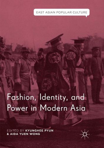 Cover image for Fashion, Identity, and Power in Modern Asia