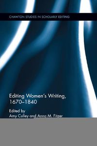 Cover image for Editing Women's Writing, 1670-1840
