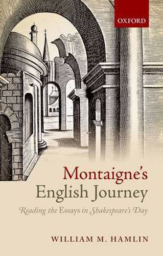 Cover image for Montaigne's English Journey: Reading the Essays in Shakespeare's Day