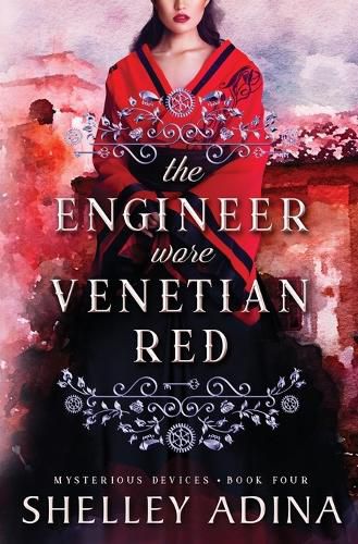 Cover image for The Engineer Wore Venetian Red: Mysterious Devices 4