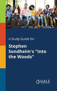 Cover image for A Study Guide for Stephen Sondheim's Into the Woods