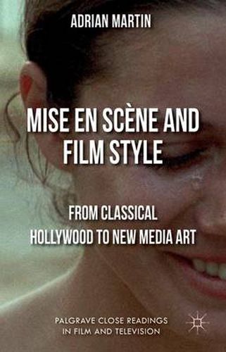 Mise en Scene and Film Style: From Classical Hollywood to New Media Art
