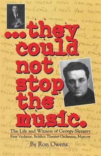 Cover image for They Could Not Stop the Music: The Life and Witness of Georgy Slesarev