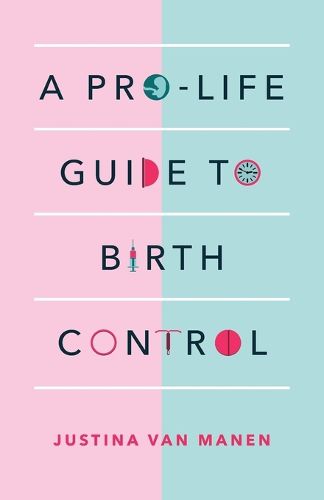 Cover image for A Pro-Life Guide to Birth Control
