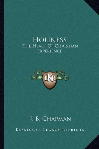 Holiness: The Heart of Christian Experience