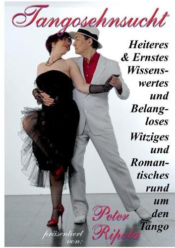 Cover image for Tangosehnsucht: Heiteres & Ernstes rund um den Tango