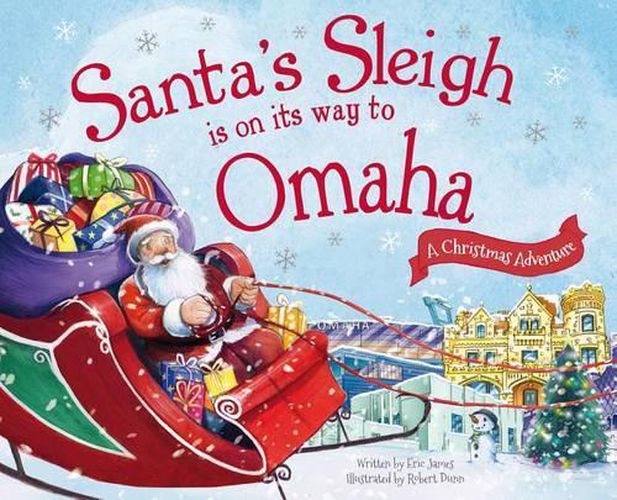 Cover image for Santa's Sleigh is on its Way to Omaha: A Christmas Adventure