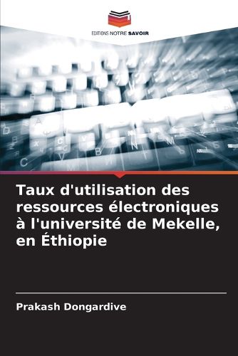 Cover image for Taux d'utilisation des ressources electroniques a l'universite de Mekelle, en Ethiopie
