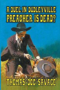 Cover image for A Duel In Dudleyville - Preacher is Dead