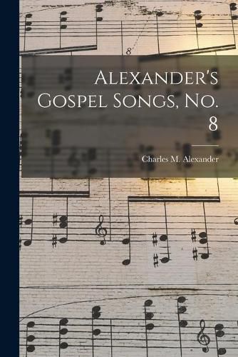 Alexander's Gospel Songs, No. 8