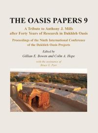 Cover image for The Oasis Papers 9: A Tribute to Anthony J. Mills after Forty Years in Dakhleh Oasis