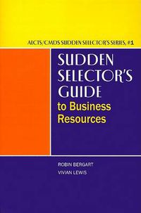 Cover image for Sudden Selectors Guide to Business Resources