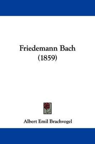 Cover image for Friedemann Bach (1859)